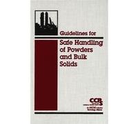 Guidelines for Safe Handling of Powders and Bulk Solids by CCPS Center for Chemical Process Safety Center For Chemical Process Safety, Robert G. Zalosh, Stanley S. Grossel (Auteur)