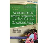Guidelines For The Healthy Integration Of The Ill Child In The Educational System