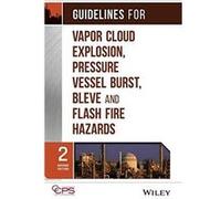 Guidelines for Vapor Cloud Explosion Pressure Vessel Burst BLEVE and Flash Fire Hazards by CCPS Center for Chemical Process Safety Hardcover Book Ccps (Auteur)