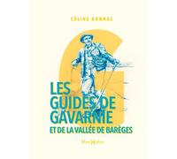 Guides de Gavarnie et de la vallée de Barèges (Les) - Céline Bonnal - Monhelios - broché - Guide
