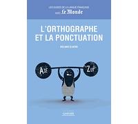 Guides de la langue française avec Le Monde - Orthographe et ponctuation