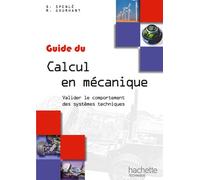 Guides industriels Guide du calcul en mécanique - Livre élève - Ed. 2012