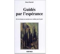Guidés par l'espérance-De la résistance au nazisme aux combats pour la paix Henri Bartoli (Auteur)