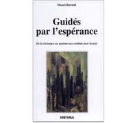 Guidés par l'espérance-De la résistance au nazisme aux combats pour la paix - Henri Bartoli - Karthala - broché - Essai