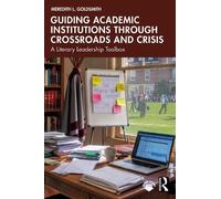 Guiding Academic Institutions Through Crossroads and Crisis: A Literary Leadership Toolbox