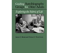 Guiding Autobiography Groups for Older Adults: Exploring the Fabric of Life