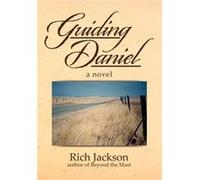 Guiding Daniel - Rich Jackson - Author Solutions Inc - Livre en Anglais Rich JacksonRich Jackson (Auteur)