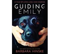 Guiding Emily: A Tale of Love, Loss, and Courage