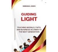 Guiding Light, Teaching Morals, Faith, And Business Acumen To The Next Generation