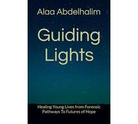 Guiding Lights: Healing Young Lives From Forensic Pathways To Futures of Hope