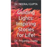 Guiding Lights Inspiring Stories for Life - Priyanka Gupta - Amazon Digital Services LLC KDP - Livre en Anglais Priyanka GuptaPriyanka Gupta (Auteur)