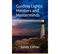 Guiding Lights:: Mentors and Masterminds
