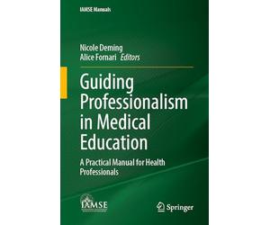 Guiding Professionalism in Medical Education: A Practical Manual for Health Professionals