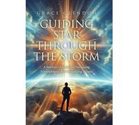 Guiding Star Through The Storm: A Survivor's Memoir on Navigating Schizophrenia and Overcoming Trauma
