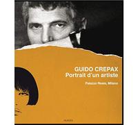 Guido Crepax: Portrait d'un artiste