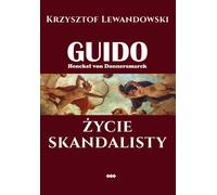 Guido Henckel von Donnersmarck . Życie skandalisty (livre en polonais)