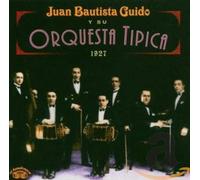 Guido, Juan Bautista - Y Su Orquesta Tipica 1927 [Import]