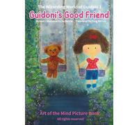 Guidoni's Good Friend: Bedtime Story Art of the Mind Picture Book (The Wizarding World of Guidoni 1)