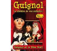 Guignol, le théâtre de vos enfants, vol. 1 : guignol et le père noël