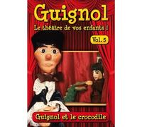 Guignol, le théâtre de vos enfants, vol. 5 : Guignol et le crocodile