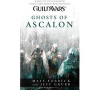 Guild Wars Ghosts of Ascalon by Jeff Grubb Matt Forbeck, Jeff Grubb (Auteur)