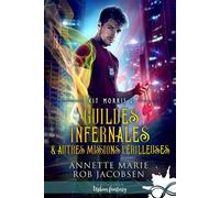 Guildes infernales & autres missions périlleuses Kit Morris, T2 - Annette Marie - Collection Infinity - broché - Roman