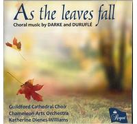 Guildford Cathedral Choir - As the Leaves Fall - Choral music by DARKE and DURUFLÉ
