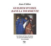 GUILHEM D'USSEL DANS LA TOURMENTE