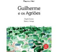 Guilherme E Os Agriões Correia, Ângela, Arriaga, Maria L (Auteur)
