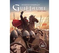 Guillaume, bâtard et conquérant