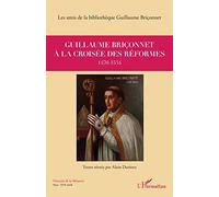 Guillaume Briçonnet à la croisée des réformes: 1470-1534
