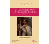 Guillaume Briçonnet à la croisée des réformes: 1470-1534 – L'Harmattan