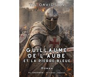 Guillaume de l'Aube et la pierre bleue