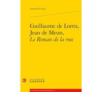 Guillaume de Lorris, Jean de Meun, Le Roman de la rose