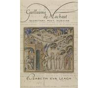 [(Guillaume de Machaut: Secretary, Poet, Musician)] [Author: Elizabeth Eva Leach] published on (August, 2014)