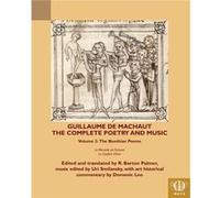 Guillaume de Machaut The Complete Poetry and Music Commentaries by Domenic Leo , Edited and translated by R Barton Palmer , Edited by Uri Smilanksy (Auteur)