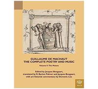 Guillaume De Machaut, The Complete Poetry And Music, Volume 9