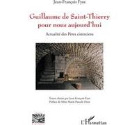 Guillaume de Saint-Thierry pour nous aujourd'hui Jean-François Fyot (Auteur)