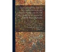 Guillaume De Tyr Et Ses Continuateurs, Texte Français Du 13e Siècle, Revu Et Annoté Par M. Paulin Paris; Tome 2