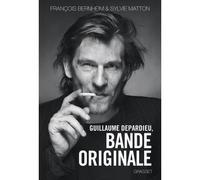 Guillaume Depardieu, Bande originale - François Bernheim - Grasset - broché - Biographie