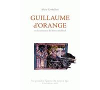 Guillaume D'orange Ou La Naissance Du Héros Médiéval