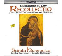Guillaume Dufay Recollectio Festorum Beatae Mariae Virginis