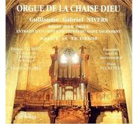 Guillaume Gabriel Nivers : Pièces Pour Orgue De L'abbatiale St Robert De La Chaise Dieu