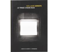 Guillaume Geneste Le Tirage à mains nues