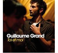 Guillaume Grand - Toi Et Moi