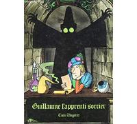 Tomi Ungerer – Guillaume l'apprenti sorcier – d'après Goethe – École des loisirs