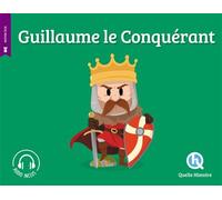 Guillaume le Conquérant - Claire L'Hoer - Quelle Histoire - broché - Document jeunesse dès 6 ans