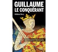 Guillaume le Conquérant: Le bâtard de Normandie