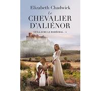 Guillaume Le Maréchal - Tome 1 - Le Chevalier D'aliénor