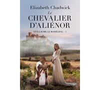 Guillaume le Maréchal, T1 : Le Chevalier d'Aliénor